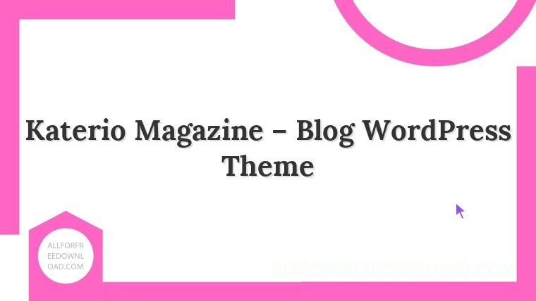 Katerio Magazine – Blog WordPress Theme