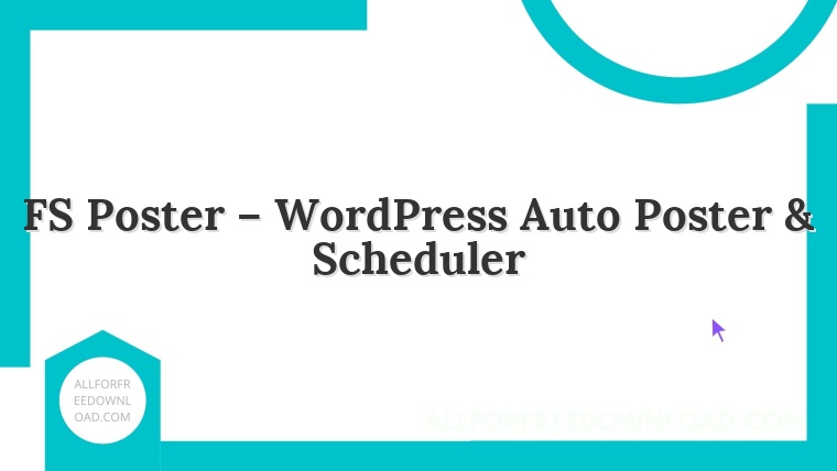 FS Poster – WordPress Auto Poster & Scheduler
