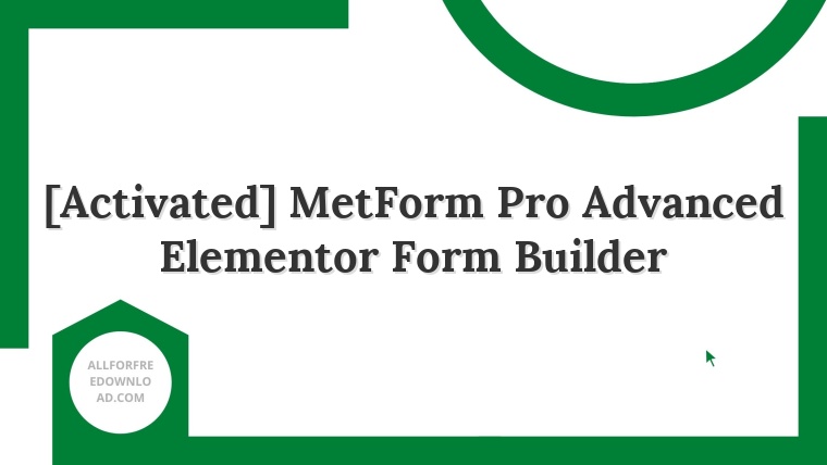 [Activated] MetForm Pro Advanced Elementor Form Builder