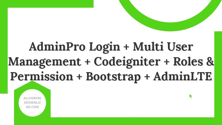 AdminPro Login + Multi User Management + Codeigniter + Roles & Permission + Bootstrap + AdminLTE