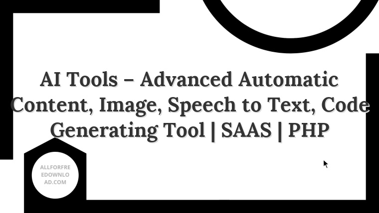 AI Tools – Advanced Automatic Content, Image, Speech to Text, Code Generating Tool | SAAS | PHP
