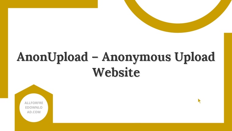 AnonUpload – Anonymous Upload Website