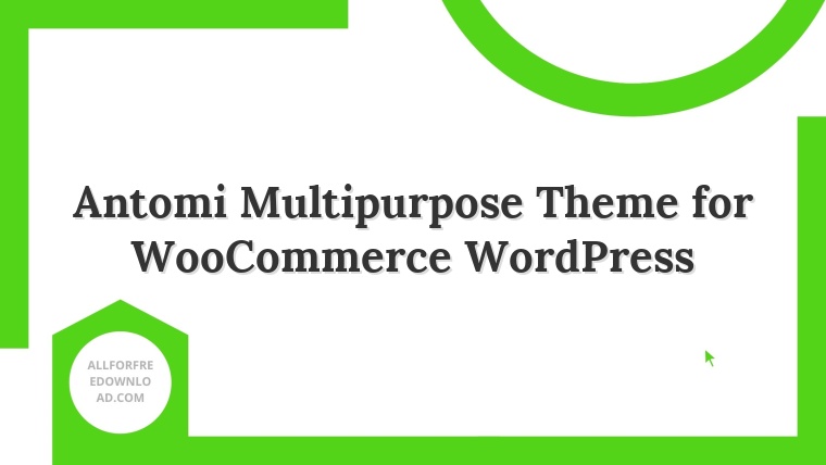 Antomi Multipurpose Theme for WooCommerce WordPress