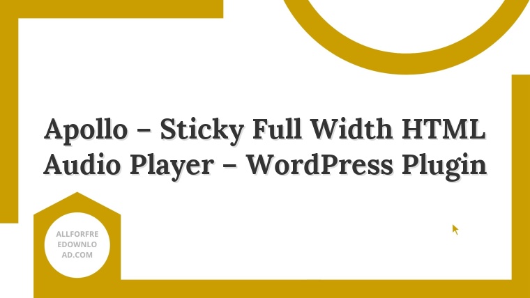Apollo – Sticky Full Width HTML Audio Player – WordPress Plugin