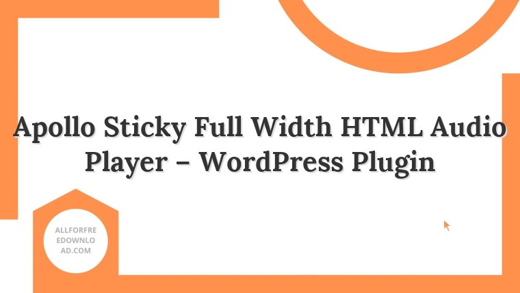 Apollo Sticky Full Width HTML Audio Player – WordPress Plugin