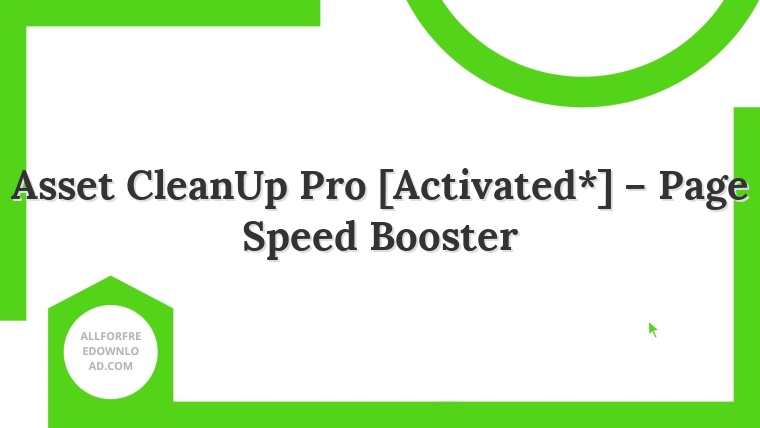 Asset CleanUp Pro [Activated*] – Page Speed Booster