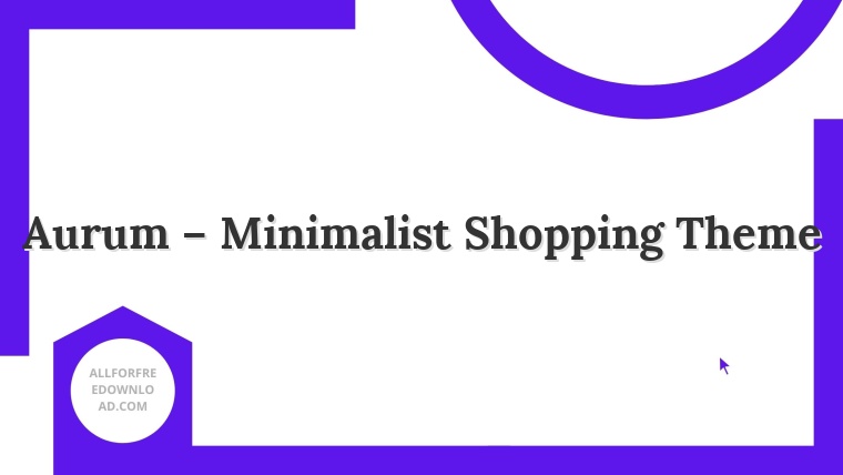 Aurum – Minimalist Shopping Theme