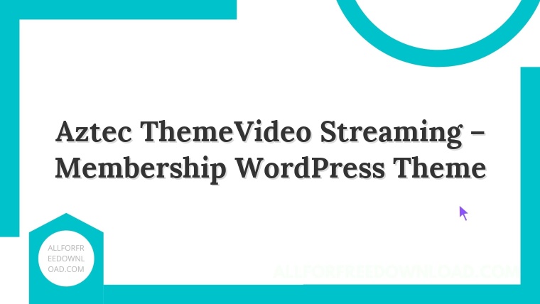 Aztec ThemeVideo Streaming – Membership WordPress Theme
