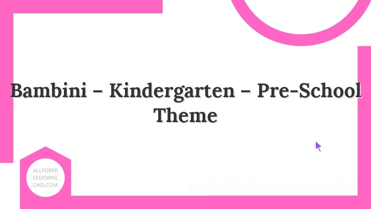 Bambini – Kindergarten – Pre-School Theme