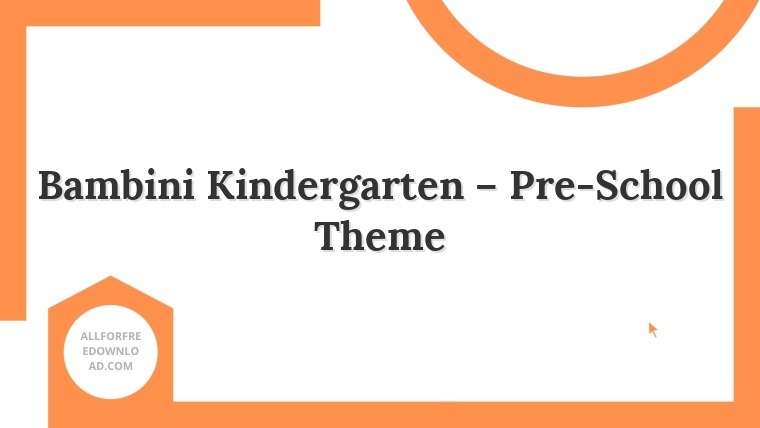 Bambini Kindergarten – Pre-School Theme