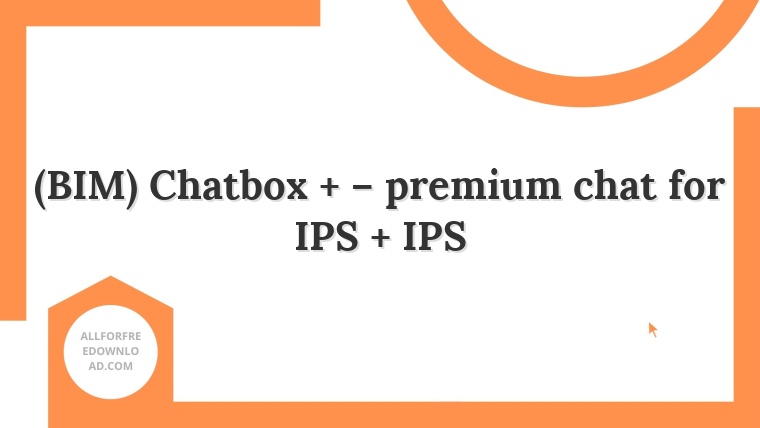(BIM) Chatbox + – premium chat for IPS + IPS