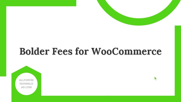 Bolder Fees for WooCommerce