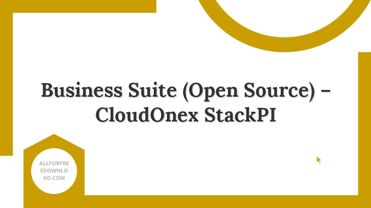 Business Suite (Open Source) – CloudOnex StackPI