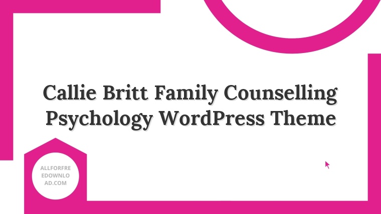 Callie Britt Family Counselling Psychology WordPress Theme