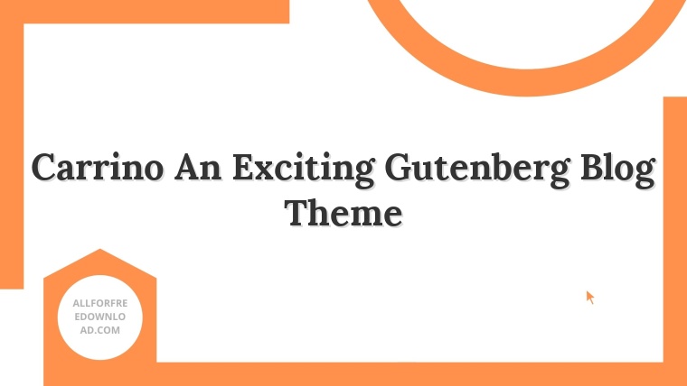 Carrino An Exciting Gutenberg Blog Theme