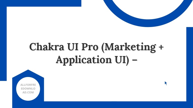 Chakra UI Pro (Marketing + Application UI) –