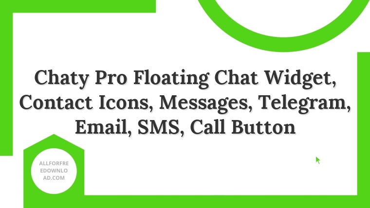 Chaty Pro Floating Chat Widget, Contact Icons, Messages, Telegram, Email, SMS, Call Button