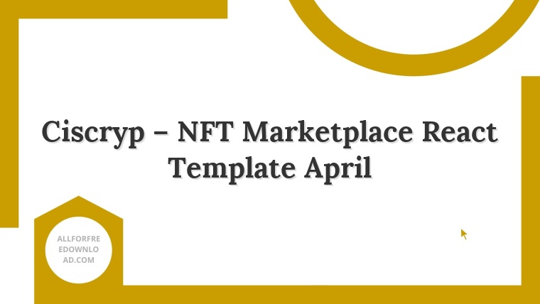 Ciscryp – NFT Marketplace React Template April