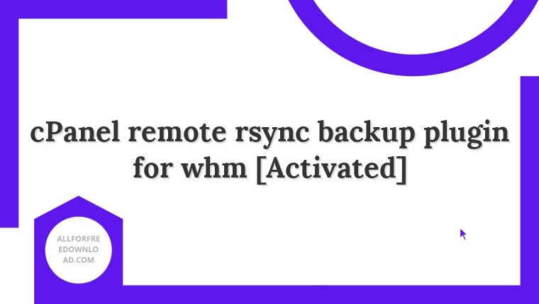 cPanel remote rsync backup plugin for whm [Activated]