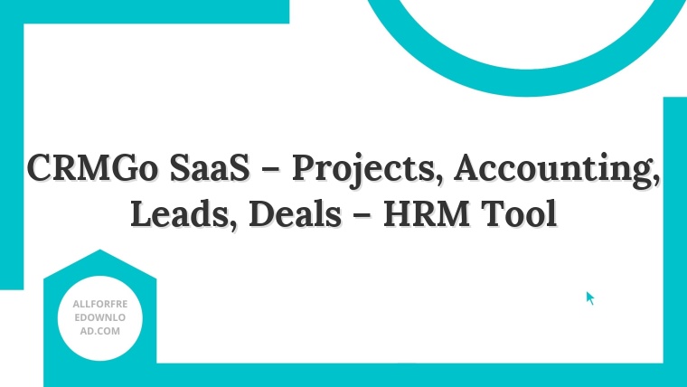 CRMGo SaaS – Projects, Accounting, Leads, Deals – HRM Tool