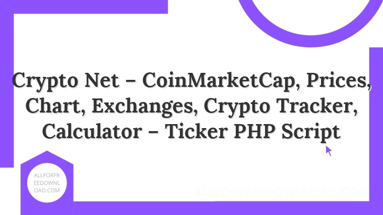 Crypto Net – CoinMarketCap, Prices, Chart, Exchanges, Crypto Tracker, Calculator – Ticker PHP Script
