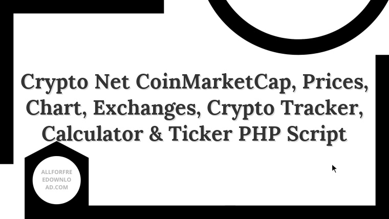 Crypto Net CoinMarketCap, Prices, Chart, Exchanges, Crypto Tracker, Calculator & Ticker PHP Script
