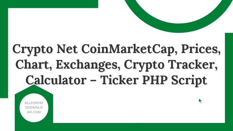 Crypto Net CoinMarketCap, Prices, Chart, Exchanges, Crypto Tracker, Calculator – Ticker PHP Script