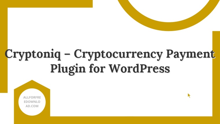 Cryptoniq – Cryptocurrency Payment Plugin for WordPress