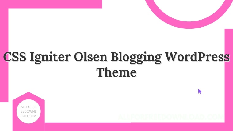 CSS Igniter Olsen Blogging WordPress Theme