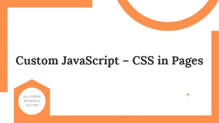 Custom JavaScript – CSS in Pages