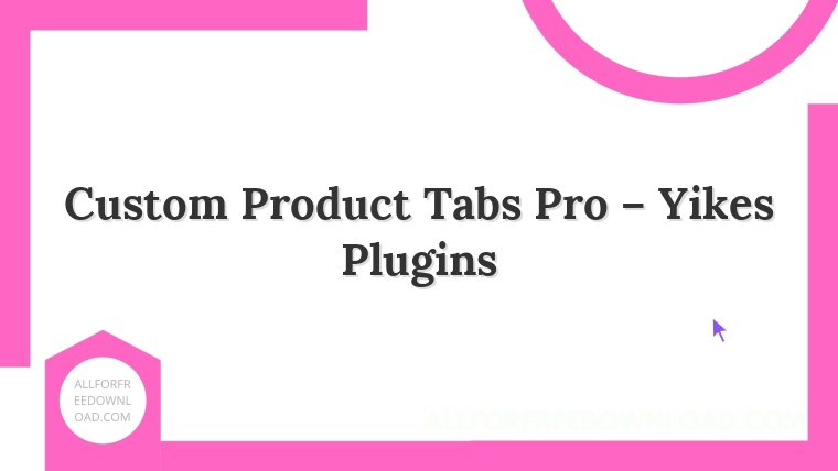 Custom Product Tabs Pro – Yikes Plugins