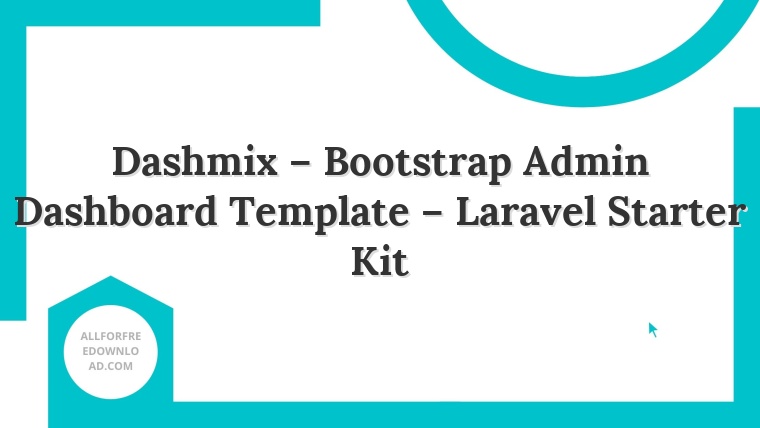 Dashmix – Bootstrap Admin Dashboard Template – Laravel Starter Kit