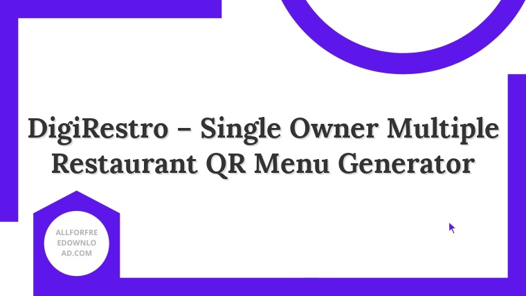 DigiRestro – Single Owner Multiple Restaurant QR Menu Generator