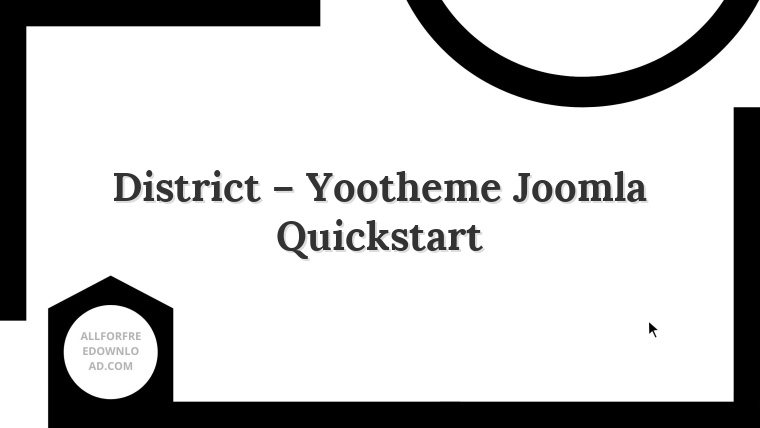 District – Yootheme Joomla Quickstart