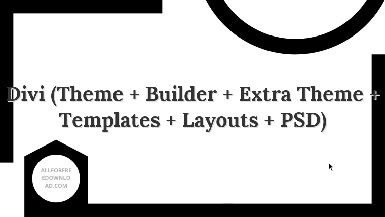 Divi (Theme + Builder + Extra Theme + Templates + Layouts + PSD)