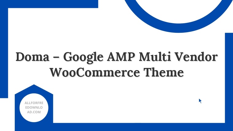 Doma – Google AMP Multi Vendor WooCommerce Theme