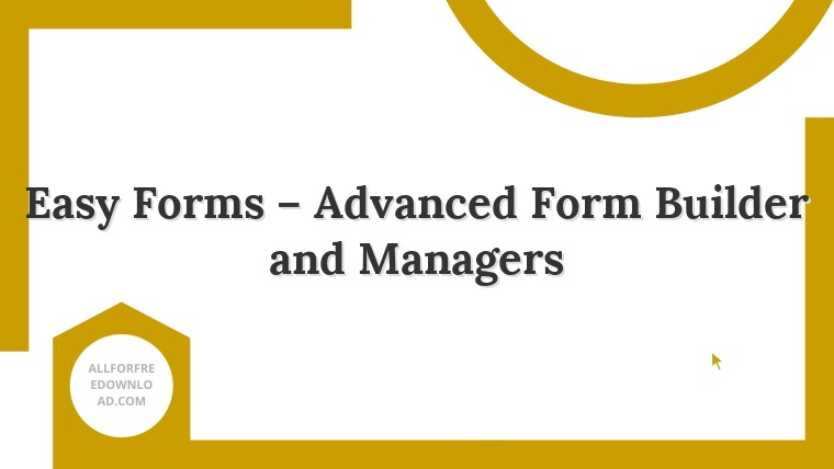 Easy Forms – Advanced Form Builder and Managers