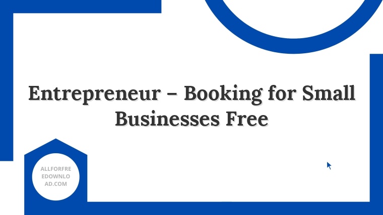 Entrepreneur – Booking for Small Businesses Free