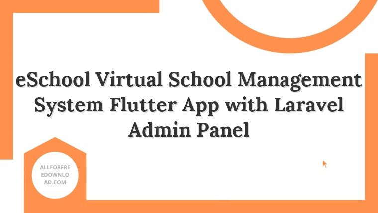 eSchool Virtual School Management System Flutter App with Laravel Admin Panel