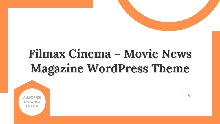 Filmax Cinema – Movie News Magazine WordPress Theme