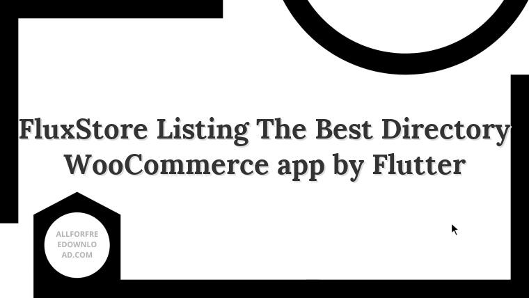 FluxStore Listing The Best Directory WooCommerce app by Flutter