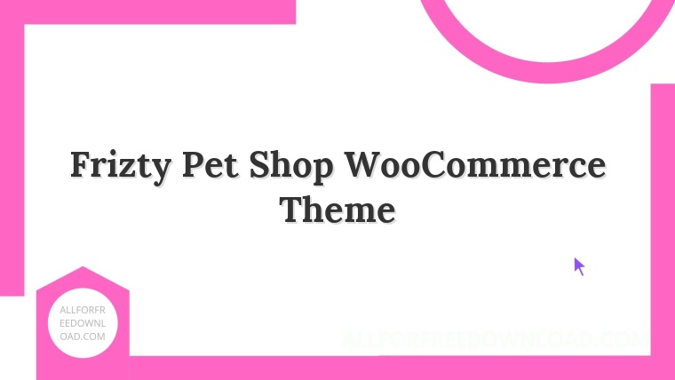 Frizty Pet Shop WooCommerce Theme