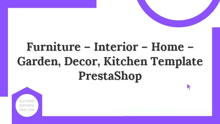 Furniture – Interior – Home – Garden, Decor, Kitchen Template PrestaShop