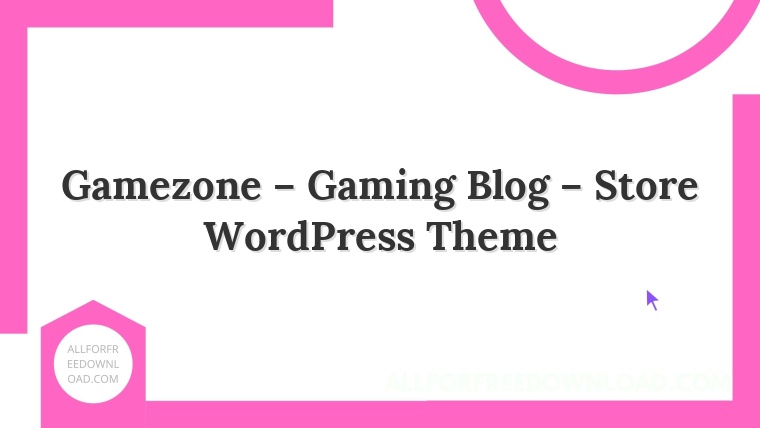 Gamezone – Gaming Blog – Store WordPress Theme