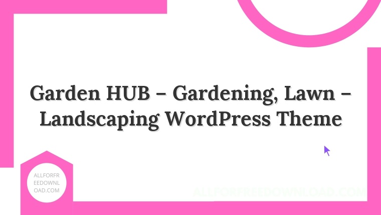 Garden HUB – Gardening, Lawn – Landscaping WordPress Theme