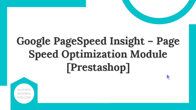 Google PageSpeed Insight – Page Speed Optimization Module [Prestashop]