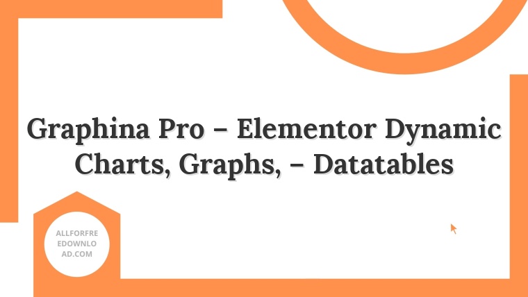 Graphina Pro – Elementor Dynamic Charts, Graphs, – Datatables
