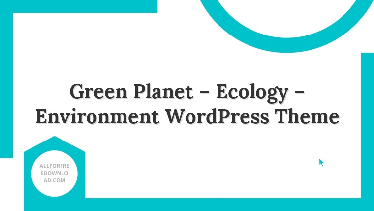 Green Planet – Ecology – Environment WordPress Theme