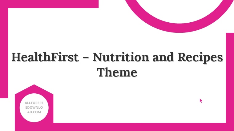 HealthFirst – Nutrition and Recipes Theme