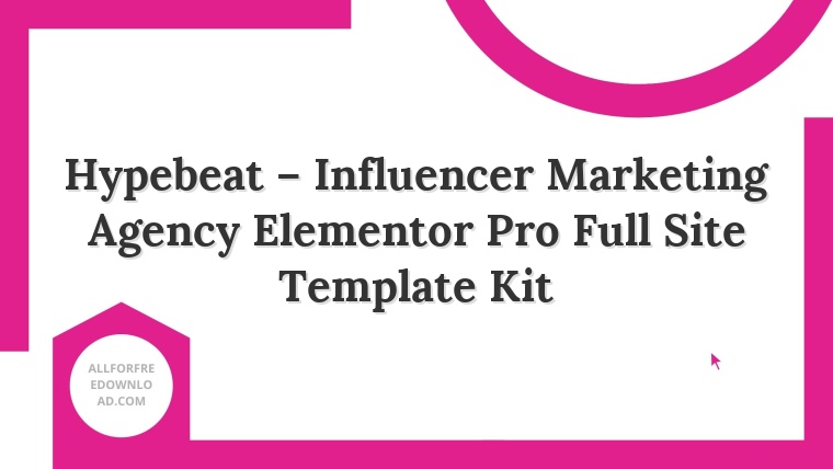 Hypebeat – Influencer Marketing Agency Elementor Pro Full Site Template Kit
